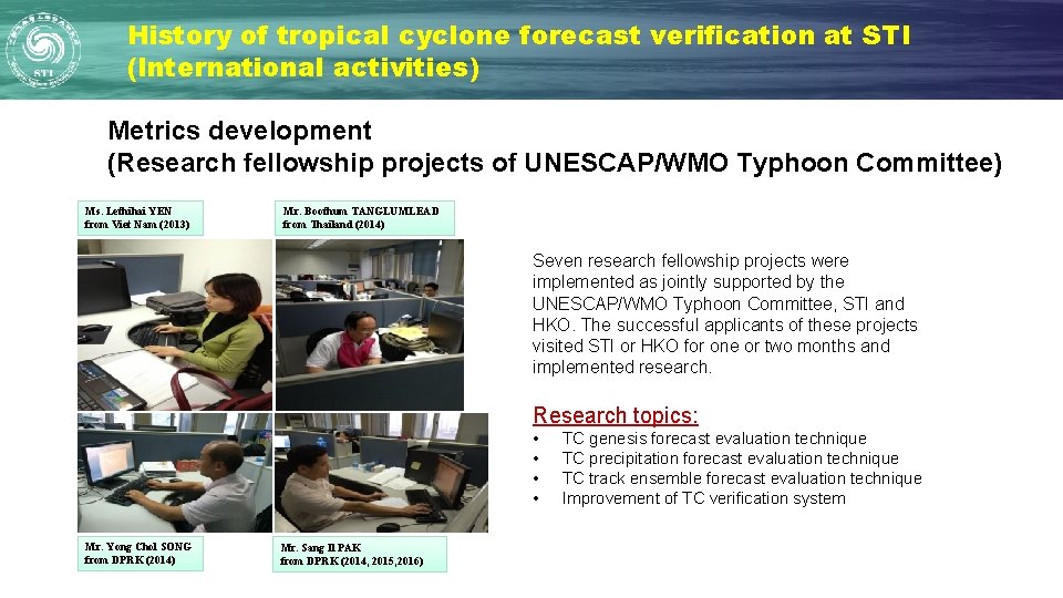 History of tropical cyclone forecast verification at STI (International activities) Metrics development (Research fellowship History of tropical cyclone forecast verification at STI (International activities) Metrics development (Research fellowship