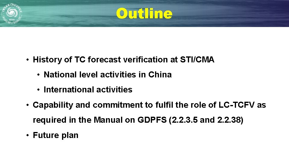 Outline • History of TC forecast verification at STI/CMA • National level activities in Outline • History of TC forecast verification at STI/CMA • National level activities in