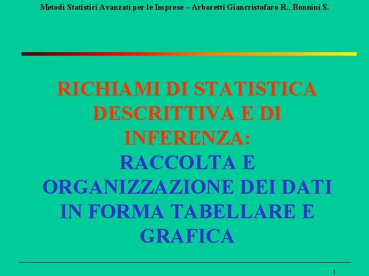 Metodi Statistici Avanzati per le Imprese – Arboretti Giancristofaro R. , Bonnini S. RICHIAMI