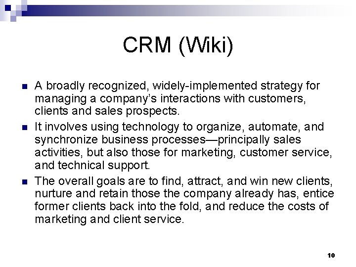 CRM (Wiki) n n n A broadly recognized, widely-implemented strategy for managing a company’s