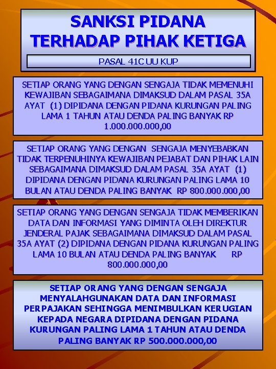 SANKSI PIDANA TERHADAP PIHAK KETIGA PASAL 41 C UU KUP SETIAP ORANG YANG DENGAN