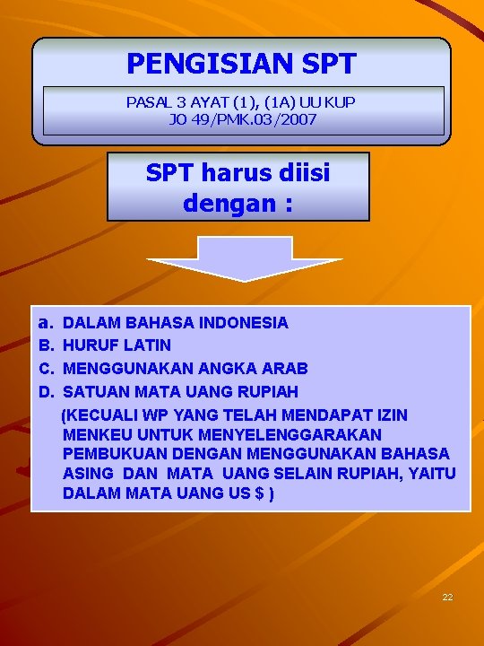 PENGISIAN SPT PASAL 3 AYAT (1), (1 A) UU KUP JO 49/PMK. 03/2007 SPT
