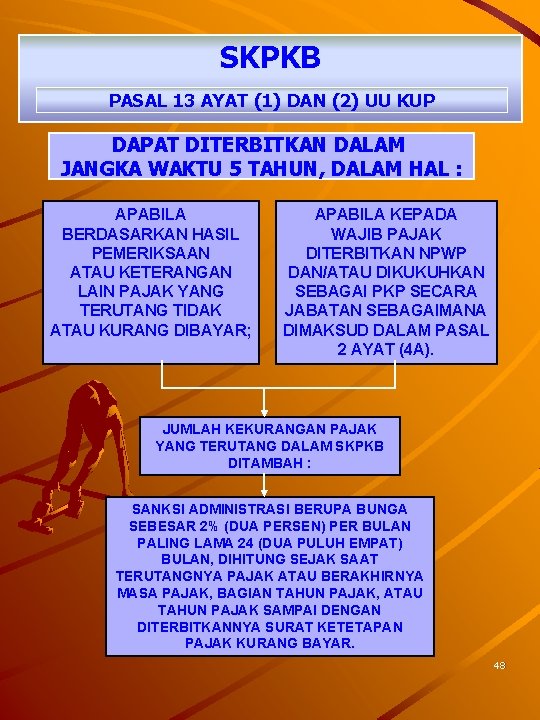 SKPKB PASAL 13 AYAT (1) DAN (2) UU KUP DAPAT DITERBITKAN DALAM JANGKA WAKTU