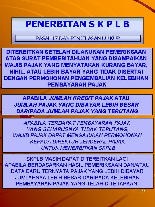 PENERBITAN S K P L B PASAL 17 DAN PENJELASAN UU KUP DITERBITKAN SETELAH
