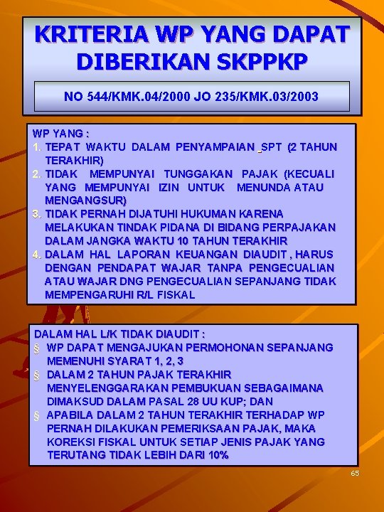 KRITERIA WP YANG DAPAT DIBERIKAN SKPPKP NO 544/KMK. 04/2000 JO 235/KMK. 03/2003 WP YANG