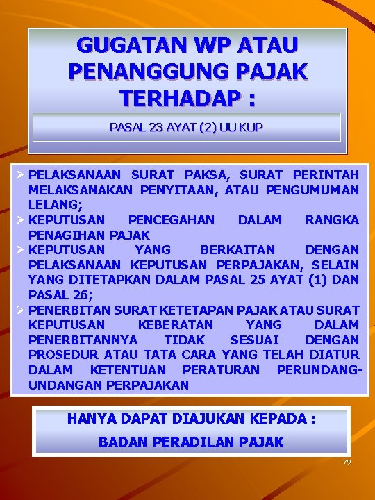 GUGATAN WP ATAU PENANGGUNG PAJAK TERHADAP : PASAL 23 AYAT (2) UU KUP Ø