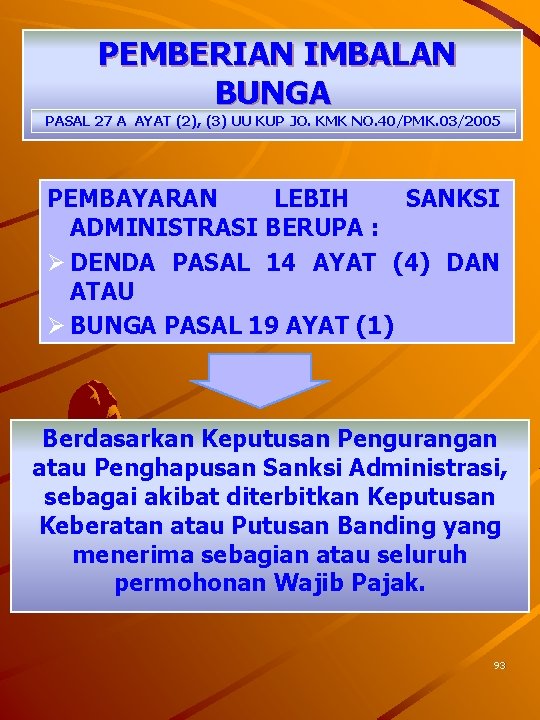 PEMBERIAN IMBALAN BUNGA PASAL 27 A AYAT (2), (3) UU KUP JO. KMK NO.