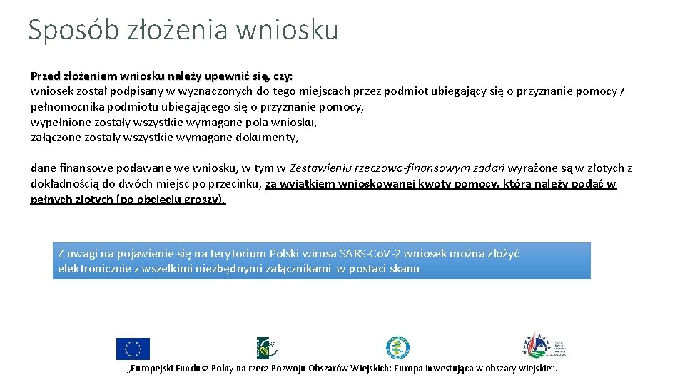 Sposób złożenia wniosku Przed złożeniem wniosku należy upewnić się, czy: wniosek został podpisany w