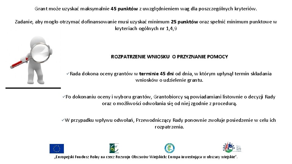 Grant może uzyskać maksymalnie 45 punktów z uwzględnieniem wag dla poszczególnych kryteriów. Zadanie, aby