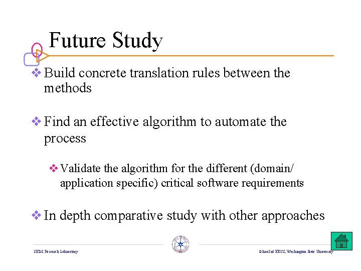 Future Study v Build concrete translation rules between the methods v Find an effective