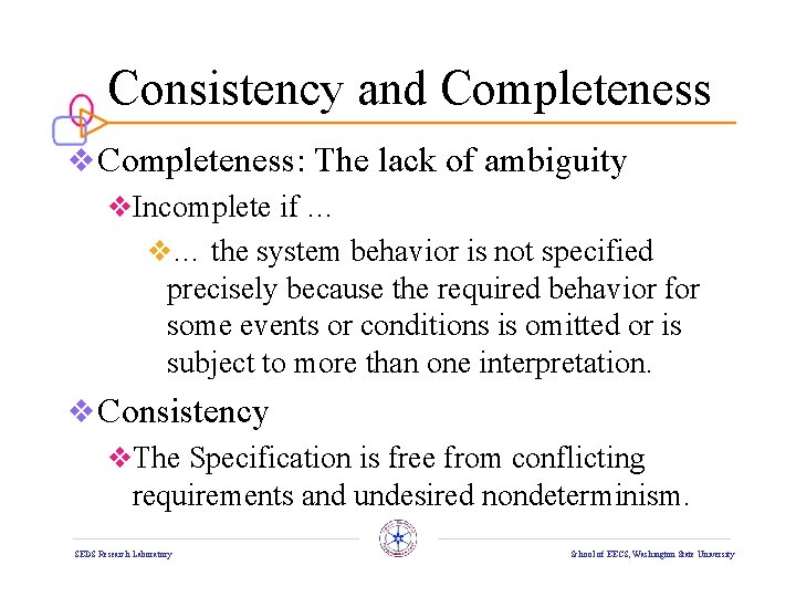 Consistency and Completeness v Completeness: The lack of ambiguity v. Incomplete if … v…