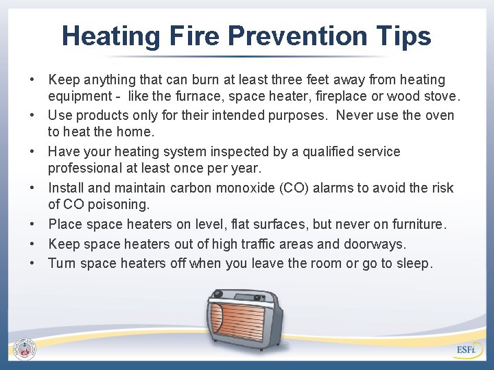 Heating Fire Prevention Tips • Keep anything that can burn at least three feet