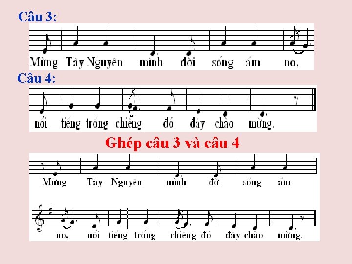 Câu 3: Câu 4: Ghép câu 3 và câu 4 