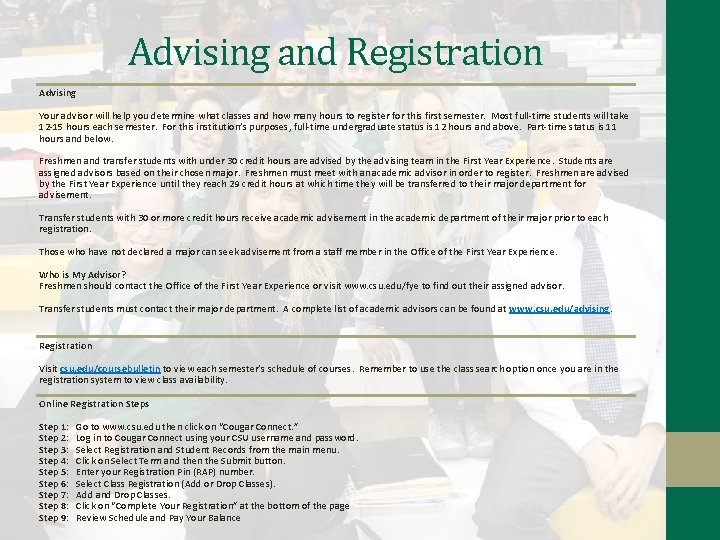 Advising and Registration Advising Your advisor will help you determine what classes and how