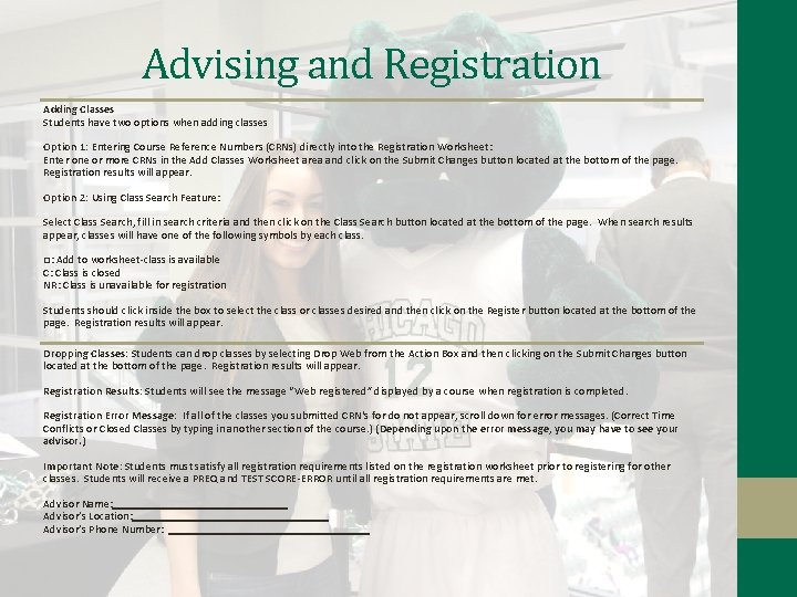 Advising and Registration Adding Classes Students have two options when adding classes Option 1: