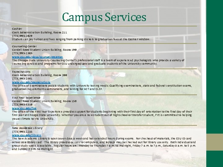 Campus Services Cashier Cook Administration Building, Room 211 (773) 995 -2029 Student can pay