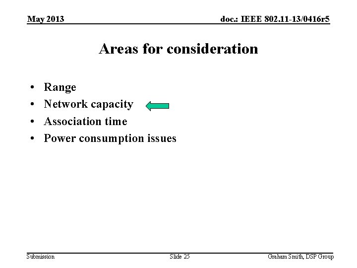 May 2013 doc. : IEEE 802. 11 -13/0416 r 5 Areas for consideration •