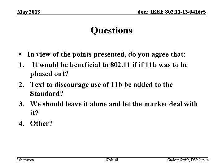 May 2013 doc. : IEEE 802. 11 -13/0416 r 5 Questions • In view