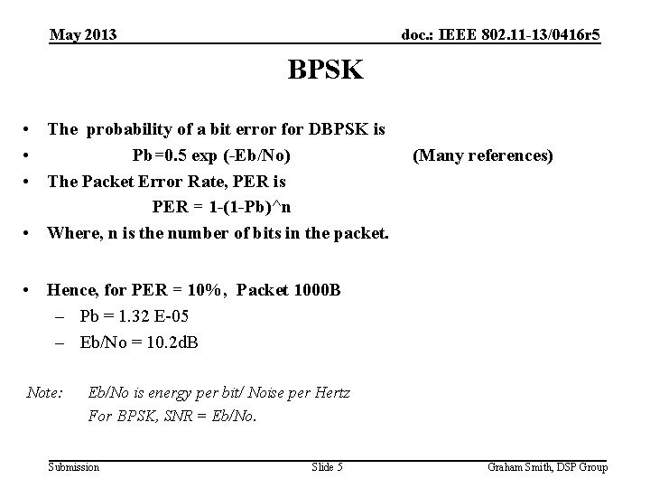 May 2013 doc. : IEEE 802. 11 -13/0416 r 5 BPSK • The probability