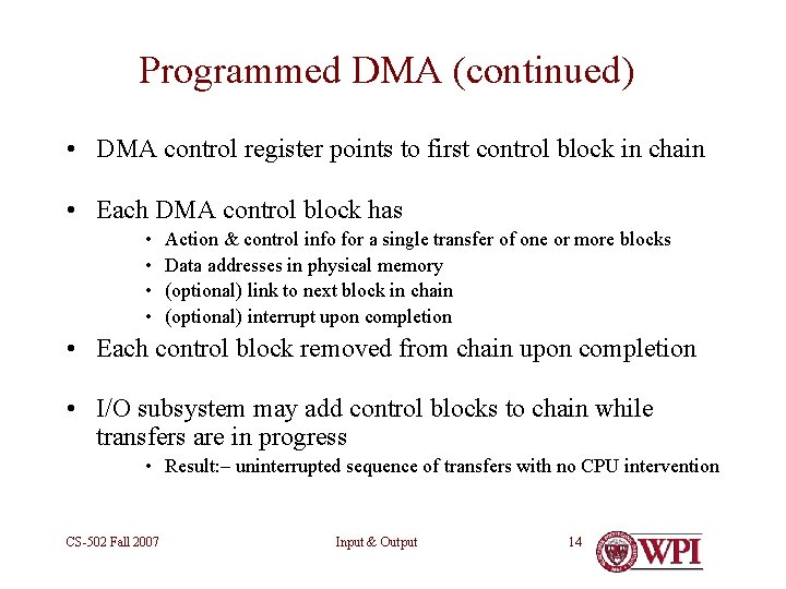 Programmed DMA (continued) • DMA control register points to first control block in chain