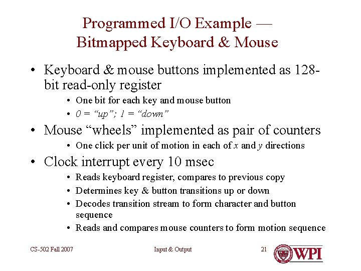 Programmed I/O Example — Bitmapped Keyboard & Mouse • Keyboard & mouse buttons implemented