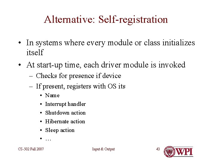 Alternative: Self-registration • In systems where every module or class initializes itself • At