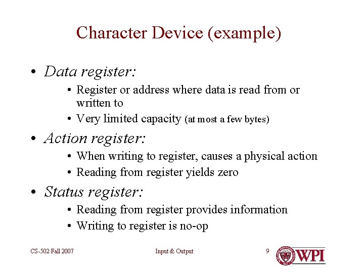 Character Device (example) • Data register: • Register or address where data is read