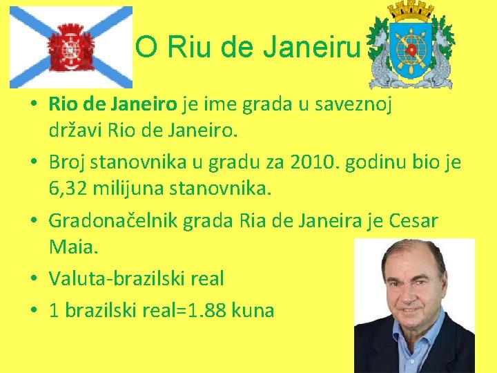 O Riu de Janeiru • Rio de Janeiro je ime grada u saveznoj državi