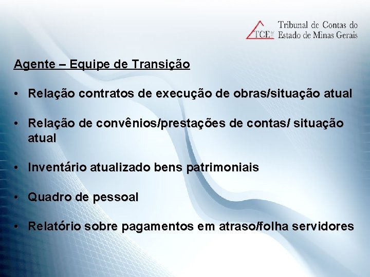 Agente – Equipe de Transição • Relação contratos de execução de obras/situação atual •