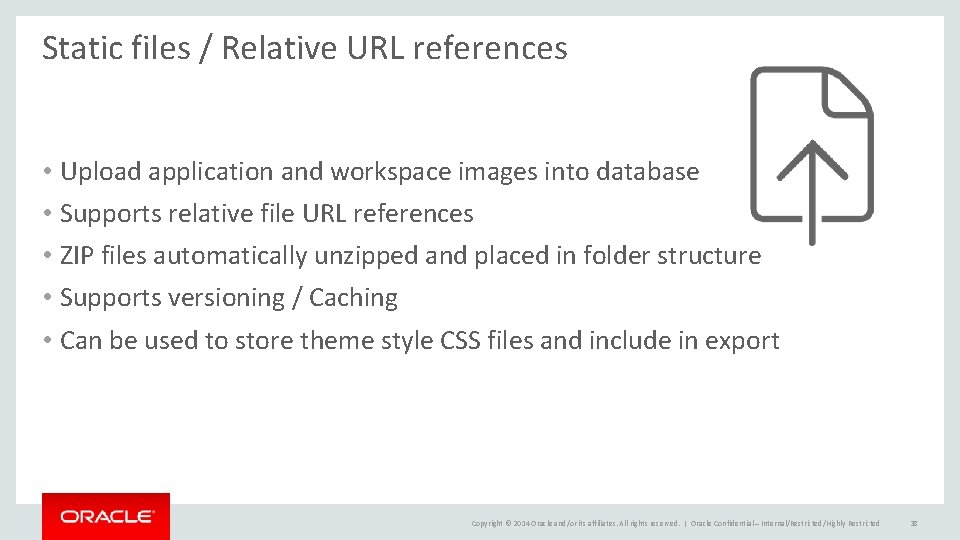 Static files / Relative URL references • Upload application and workspace images into database