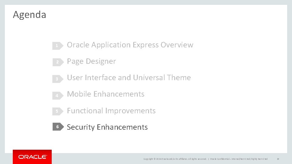 Agenda 1 Oracle Application Express Overview 2 Page Designer 3 User Interface and Universal
