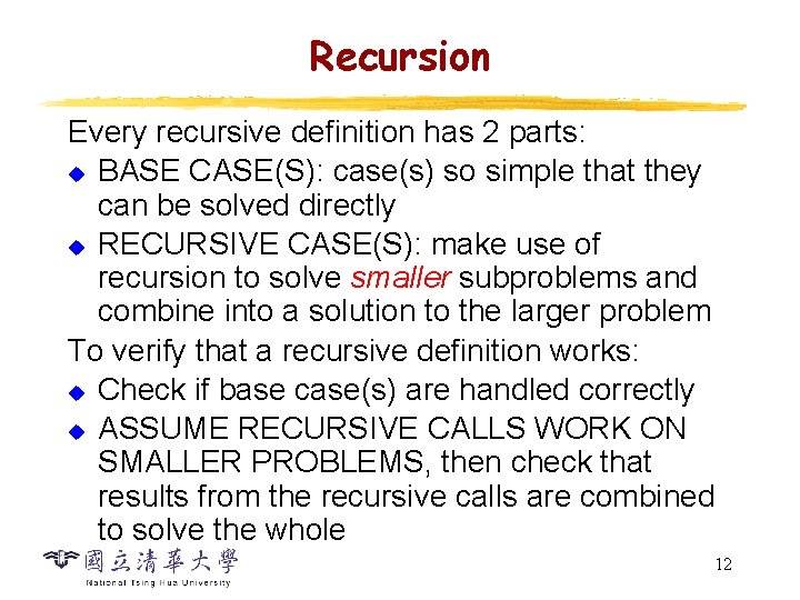 Recursion Every recursive definition has 2 parts: u BASE CASE(S): case(s) so simple that Recursion Every recursive definition has 2 parts: u BASE CASE(S): case(s) so simple that