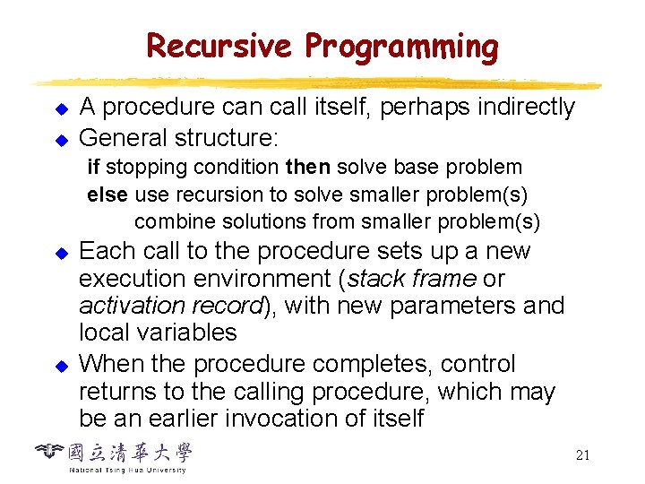 Recursive Programming u u A procedure can call itself, perhaps indirectly General structure: if Recursive Programming u u A procedure can call itself, perhaps indirectly General structure: if