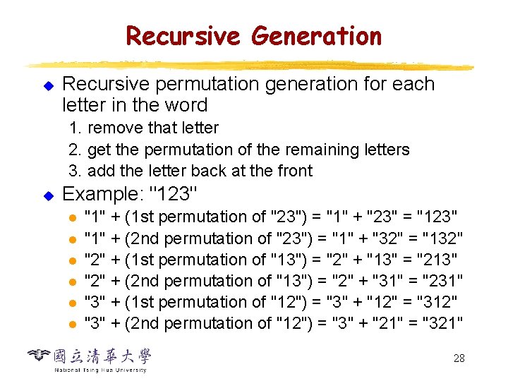 Recursive Generation u Recursive permutation generation for each letter in the word 1. remove Recursive Generation u Recursive permutation generation for each letter in the word 1. remove