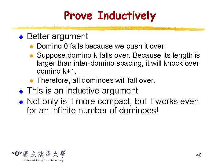 Prove Inductively u Better argument l l l u u Domino 0 falls because Prove Inductively u Better argument l l l u u Domino 0 falls because