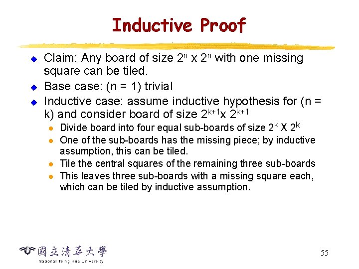 Inductive Proof u u u Claim: Any board of size 2 n x 2 Inductive Proof u u u Claim: Any board of size 2 n x 2