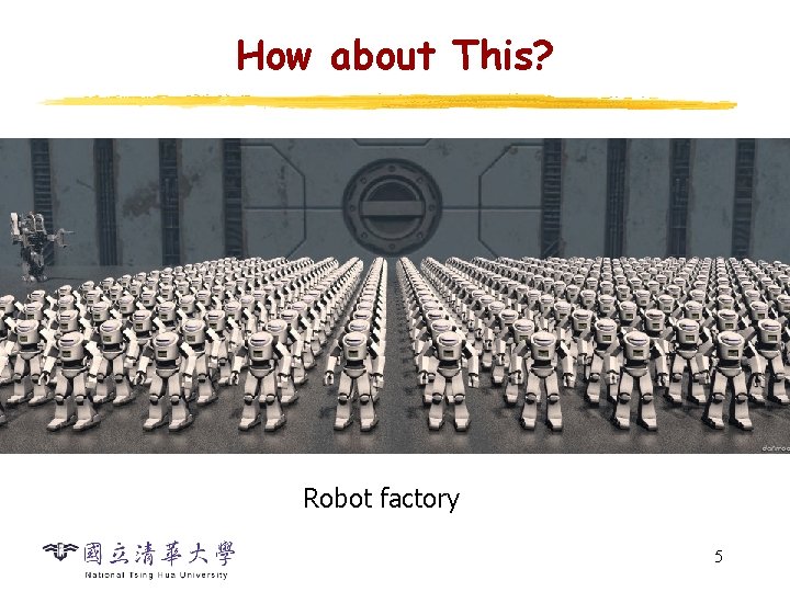 How about This? Robot factory 5 How about This? Robot factory 5