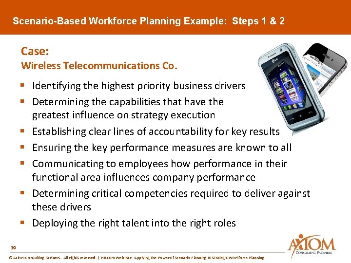 Scenario-Based Workforce Planning Example: Steps 1 & 2 Case: Wireless Telecommunications Co. § Identifying