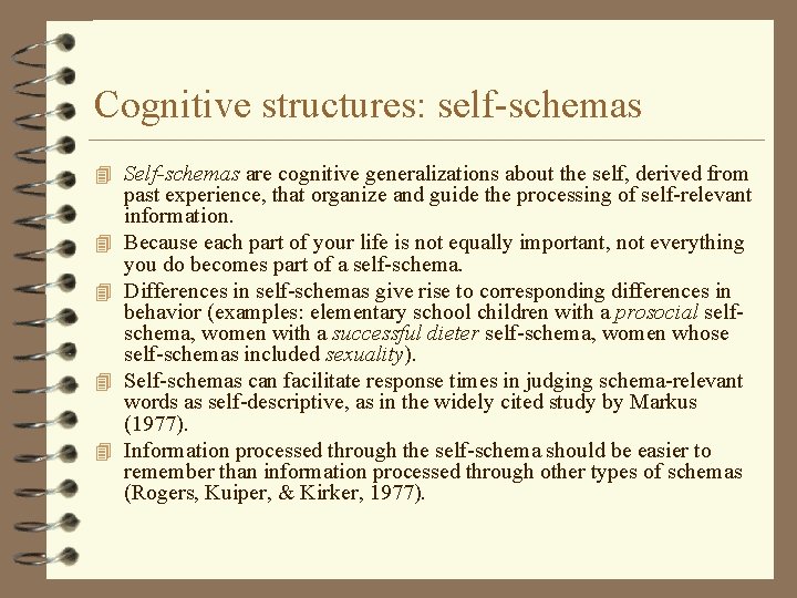 Cognitive structures: self-schemas 4 Self-schemas are cognitive generalizations about the self, derived from 4