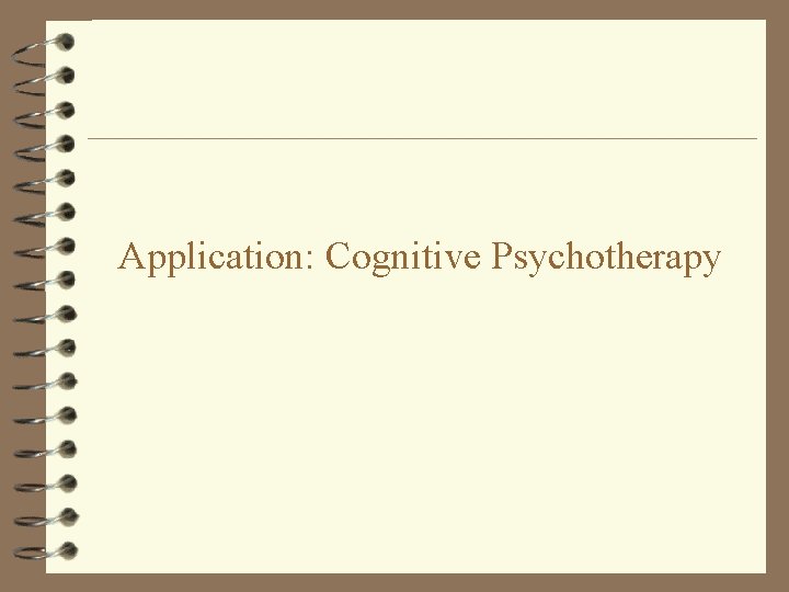 Application: Cognitive Psychotherapy 