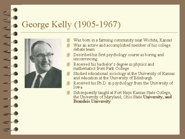 George Kelly (1905 -1967) 4 Was born in a farming community near Wichita, Kansas