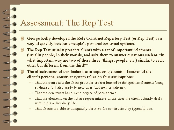 Assessment: The Rep Test 4 George Kelly developed the Role Construct Repertory Test (or