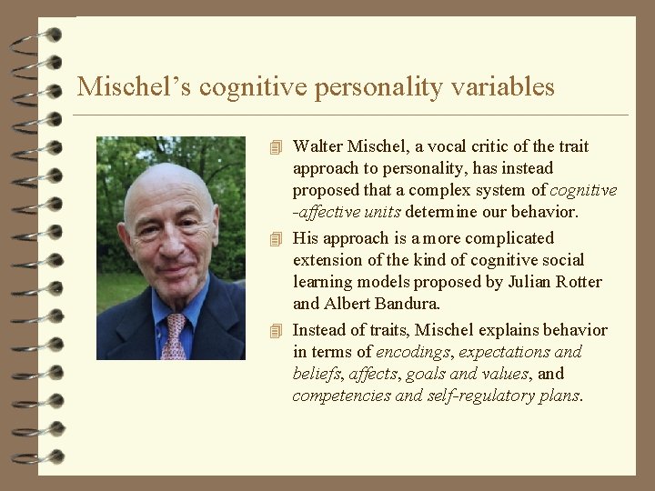 Mischel’s cognitive personality variables 4 Walter Mischel, a vocal critic of the trait approach