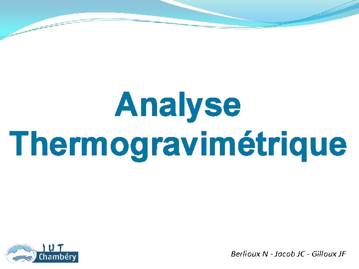 Analyse ATG Thermogravimétrique Berlioux N - Jacob JC - Gilloux JF 