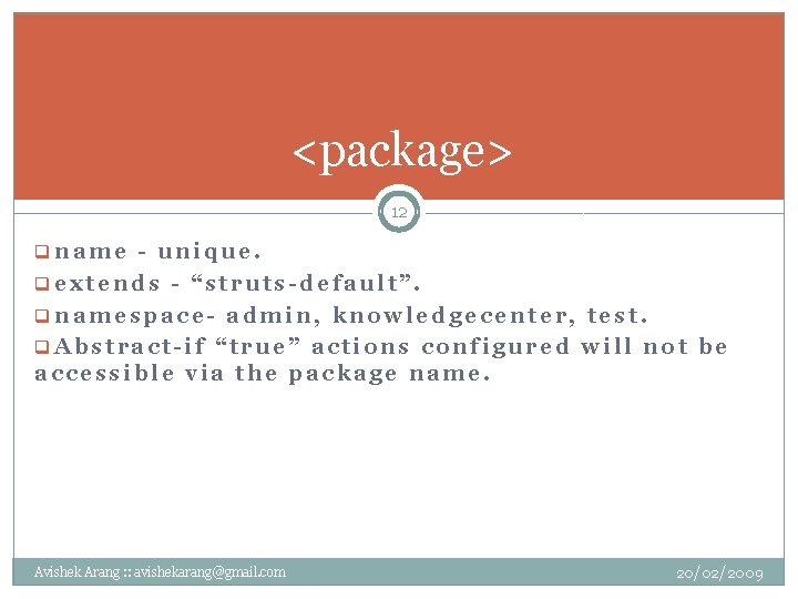 <package> 12 qname - unique. qextends - “struts-default”. qnamespace- admin, knowledgecenter, test. q. Abstract-if