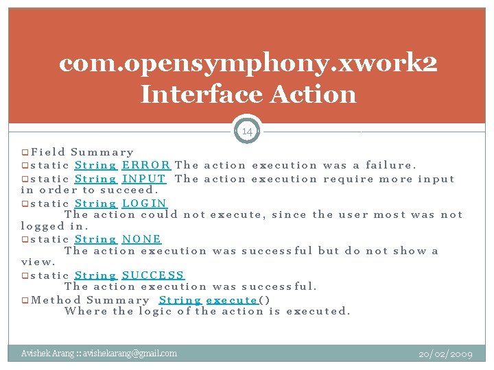 com. opensymphony. xwork 2 Interface Action 14 q. Field Summary qstatic String ERROR The