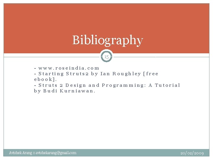 Bibliography 15 - www. roseindia. com - Starting Struts 2 by Ian Roughley [free