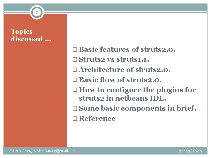 2 Topics discussed … q Basic features of struts 2. 0. q Struts 2