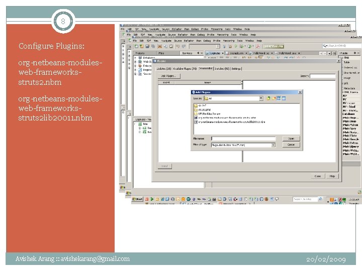 8 Configure Plugins: org-netbeans-modulesweb-frameworksstruts 2. nbm org-netbeans-modulesweb-frameworksstruts 2 lib 20011. nbm Avishek Arang :