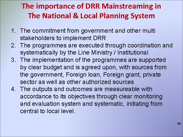 The importance of DRR Mainstreaming in The National & Local Planning System 1. The